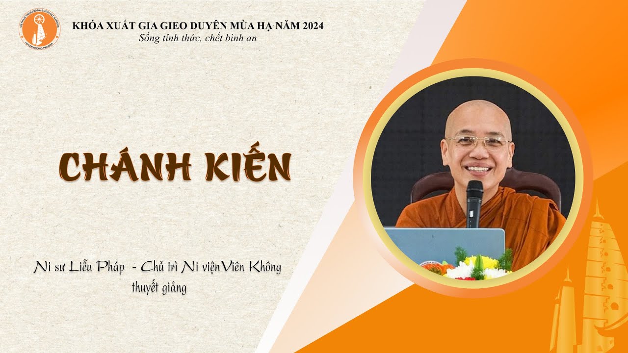 Chánh Kiến (Bát Chánh Đạo) - Ni sư Liễu Pháp thuyết giảng