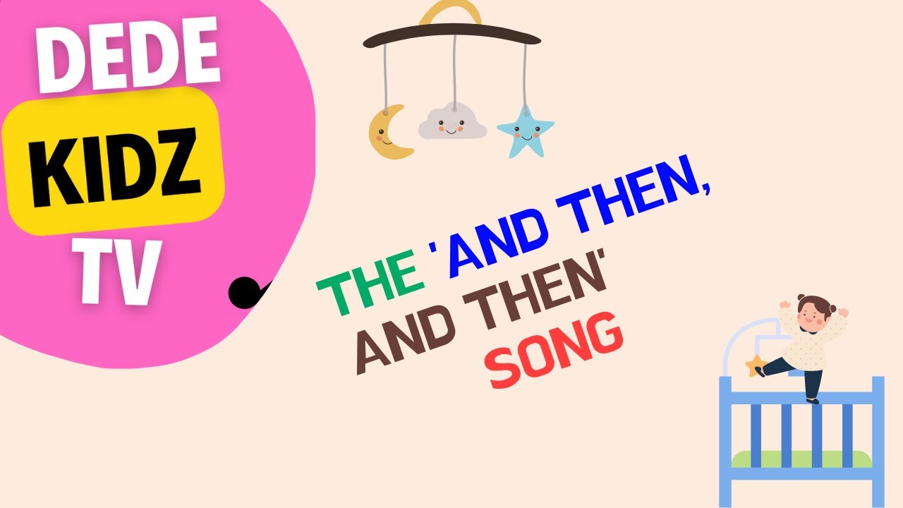 And then and then | New and Fun Songs for Kids