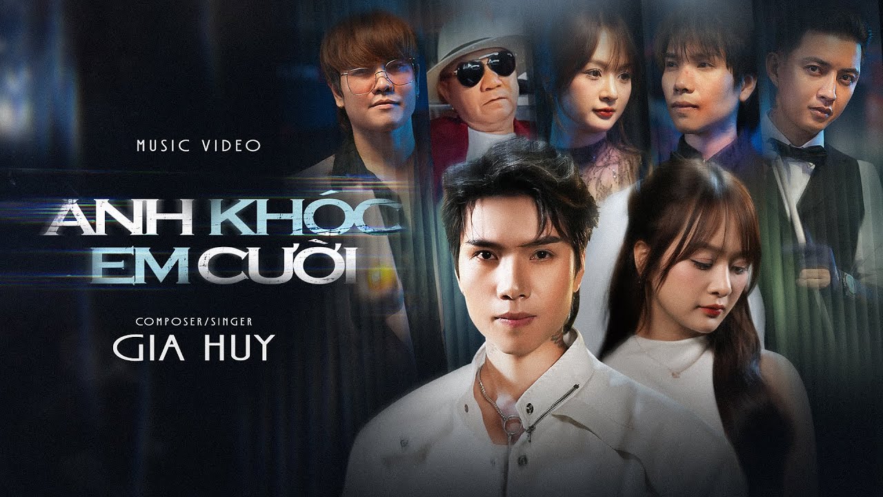 Anh Khóc Em Cười - Gia Huy MV OFFICIAL | Anh mất đi một người anh xem là cả thế giới...