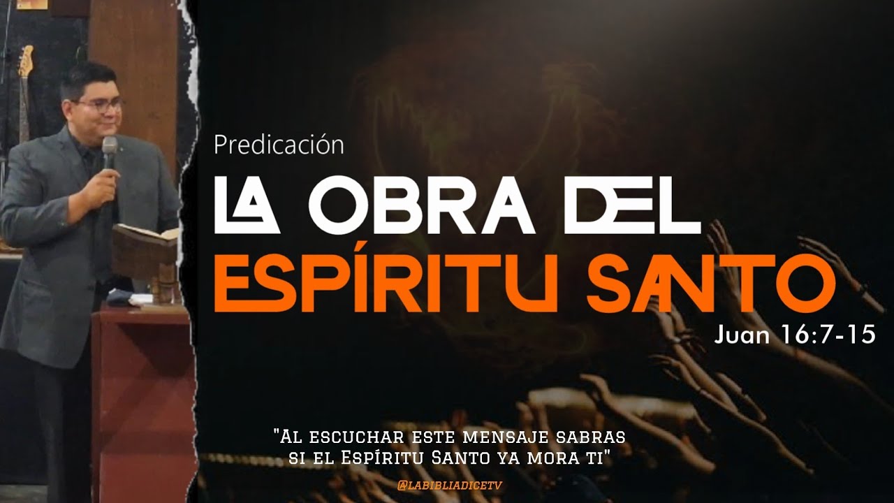 LA OBRA DEL ESPÍRITU SANTO | Juan 16:7-15 | Predica Cristiana