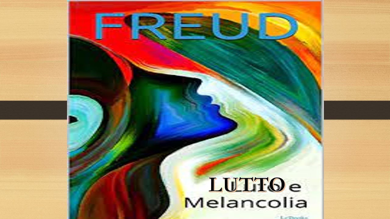Freud : Lutto e melancolia