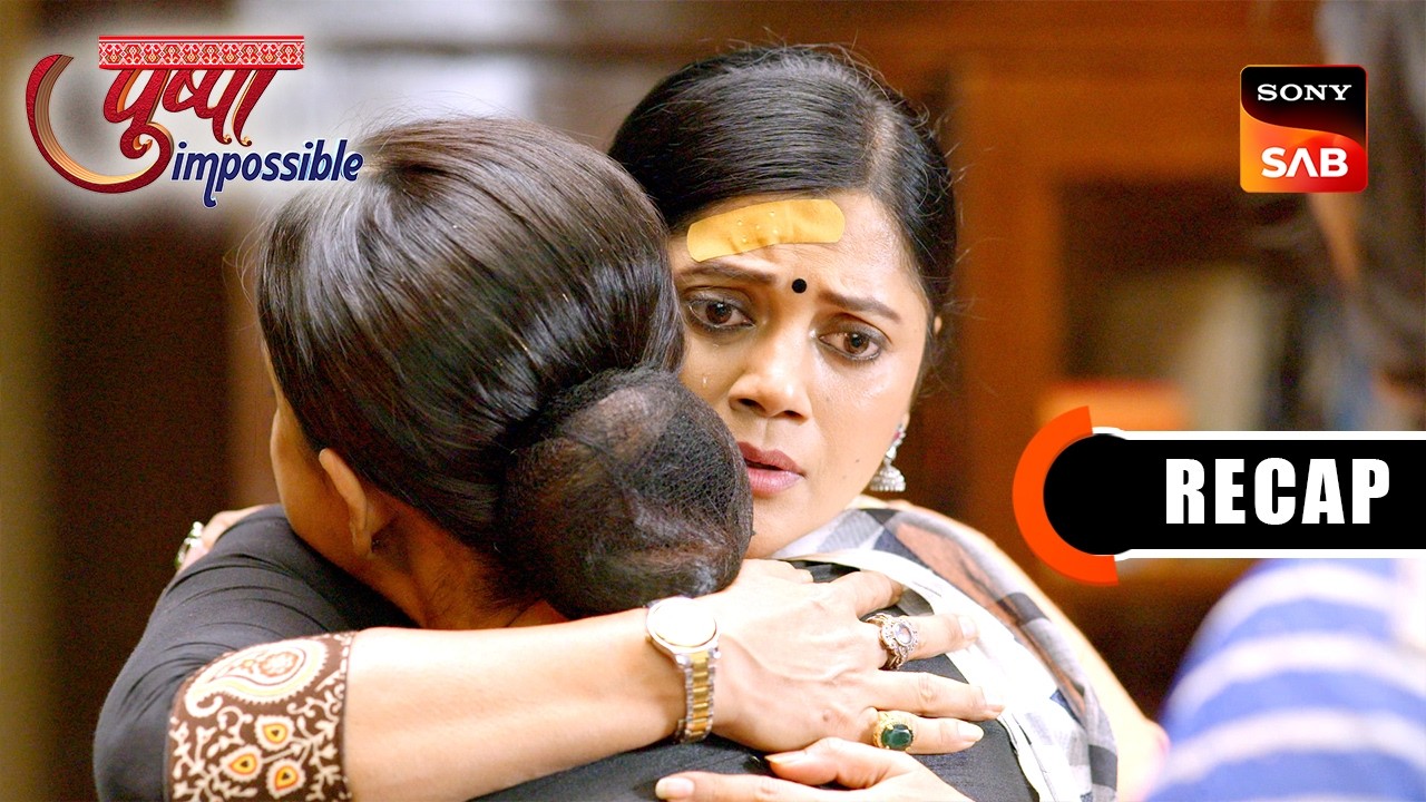 Pushpa Impossible | Ep 1168 & Ep 1169 | RECAP | पुष्पा इम्पॉसिबल