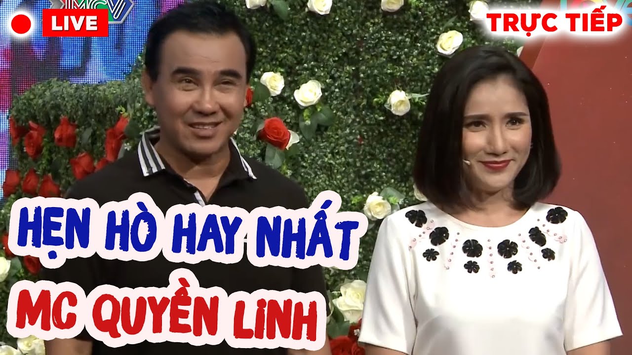 🔴 TRỰC TIẾP 🔴 HẸN HÒ ĐẶC BIỆT HAY NHẤT 💖 MC CÁT TƯỜNG - QUYỀN LINH
