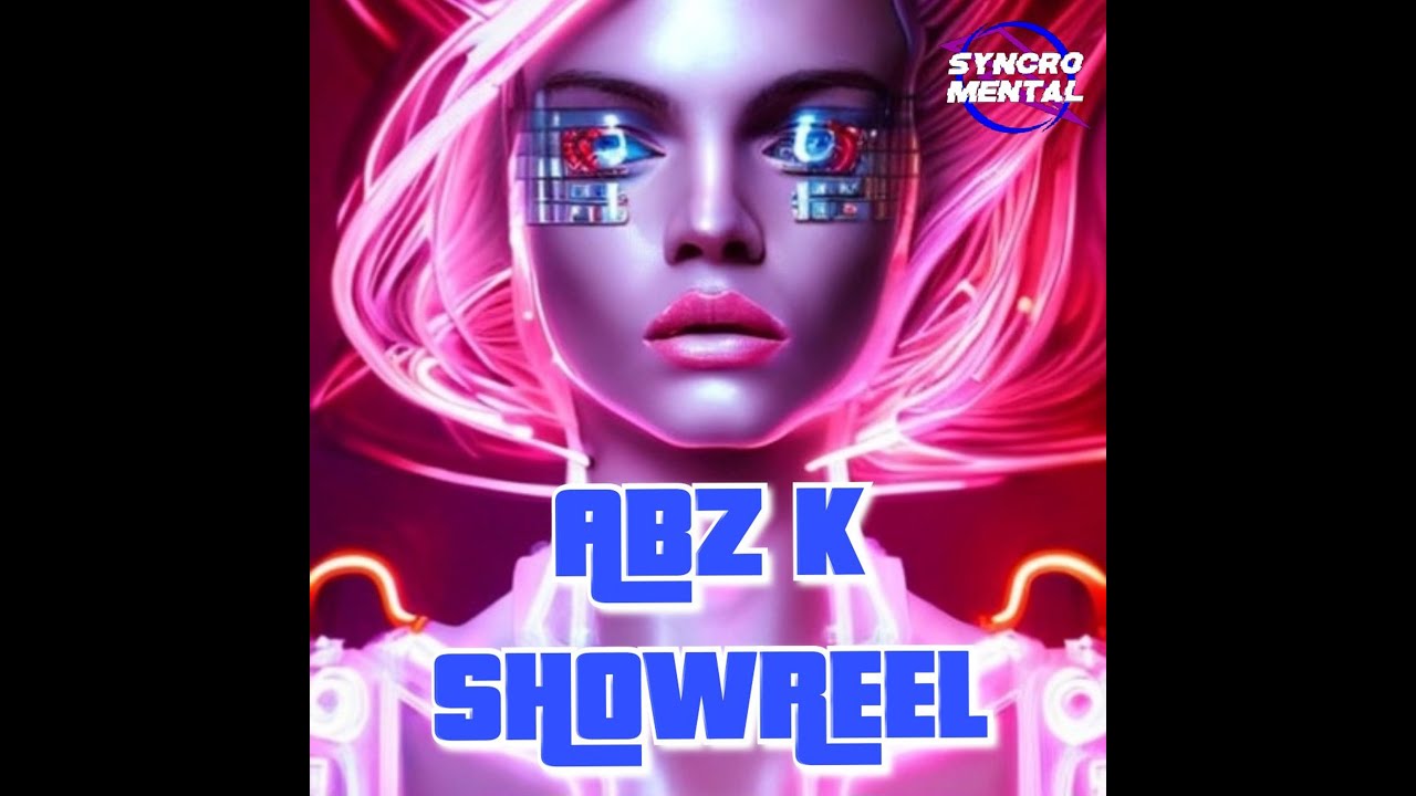 ABZ K (SYNCROMENTAL) SHOWREEL