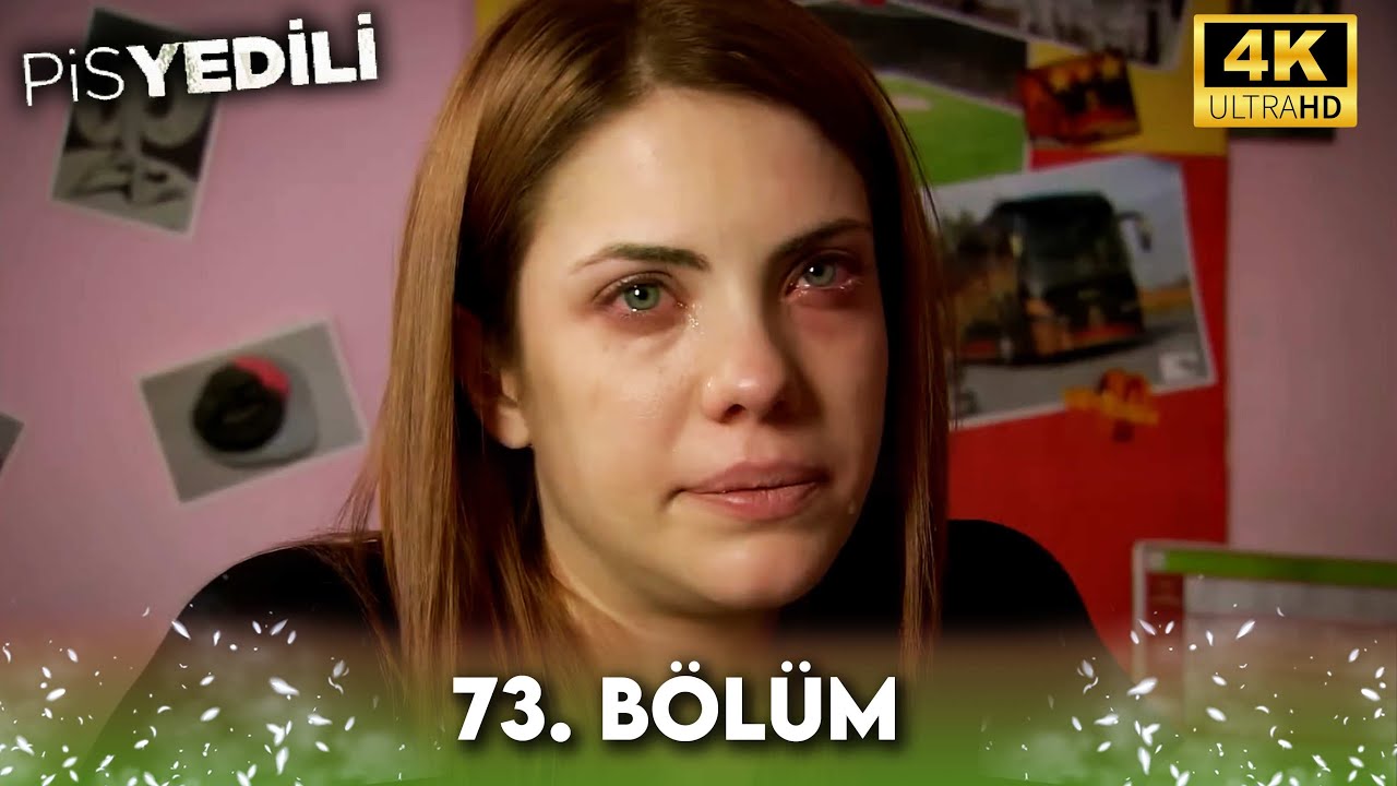 Pis Yedili 73. Bölüm 4K Ultra HD
