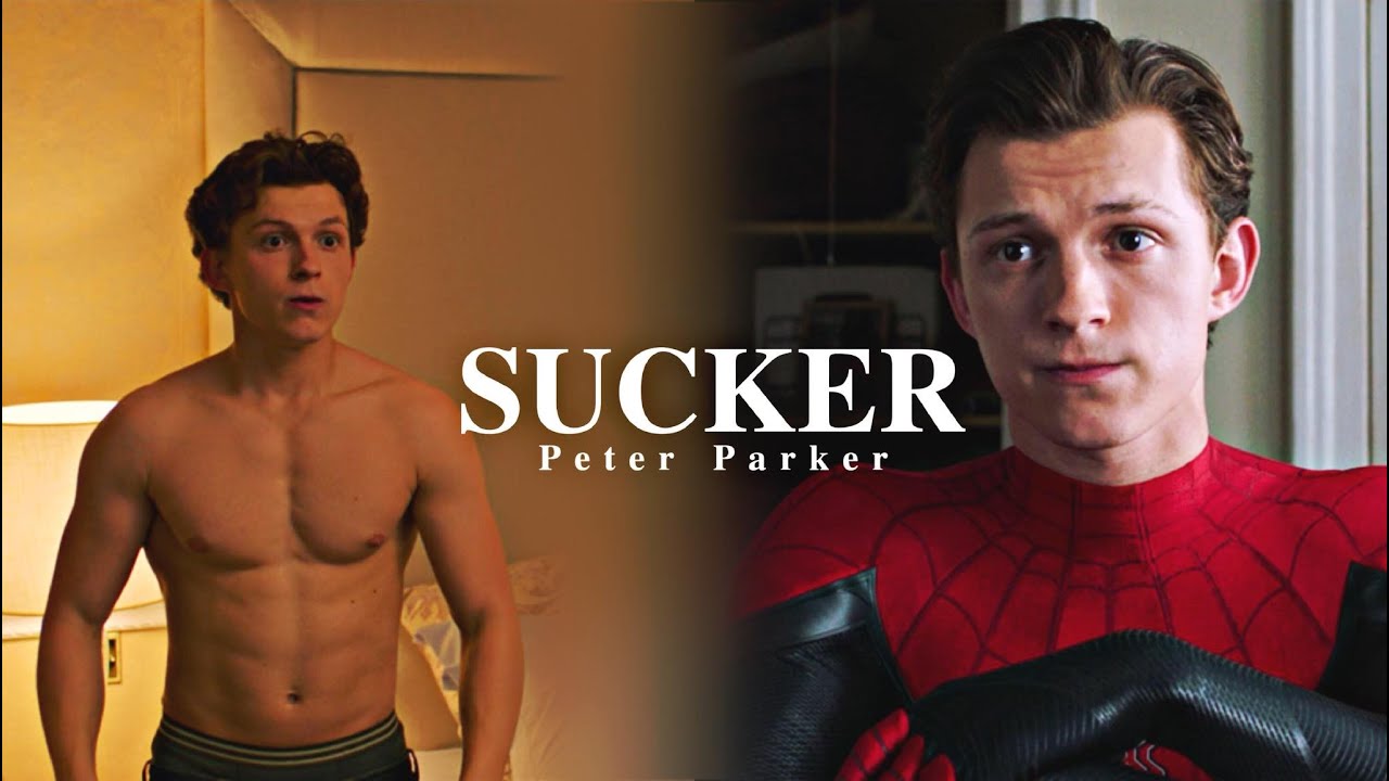 Peter Parker || Sucker