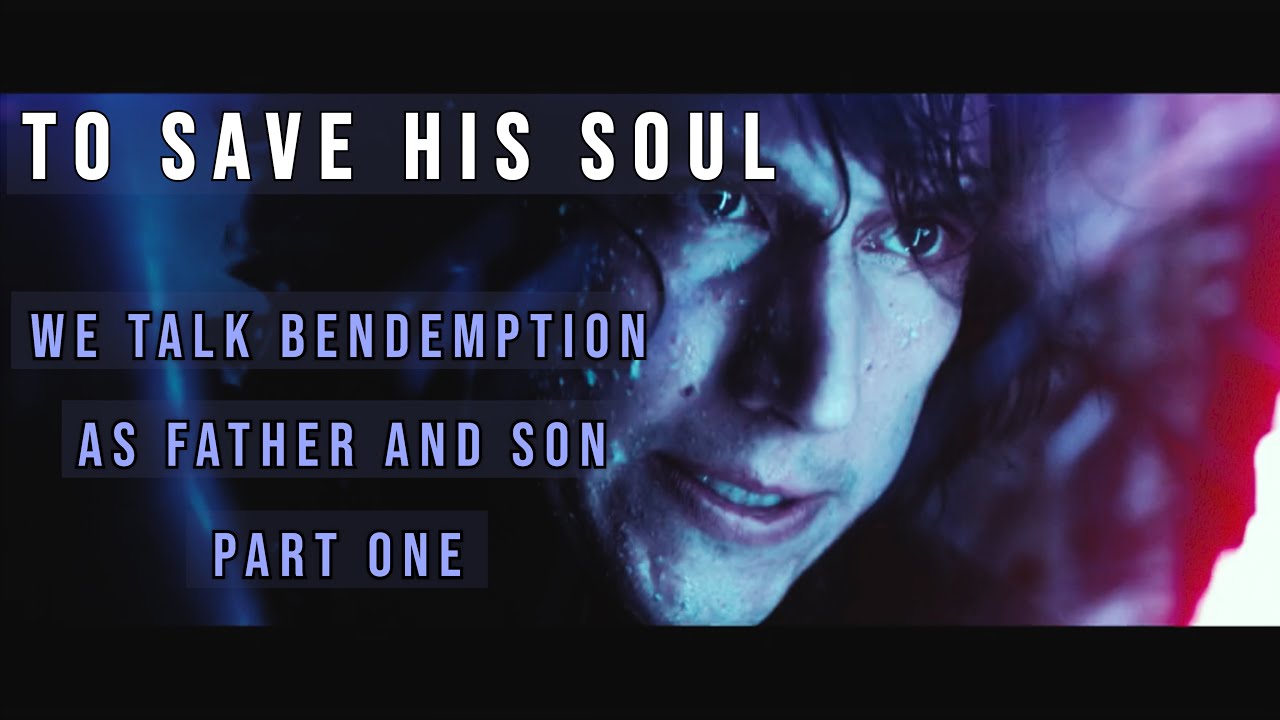 To Save His Soul: We Talk Bendemption As Father and Son (Part One)