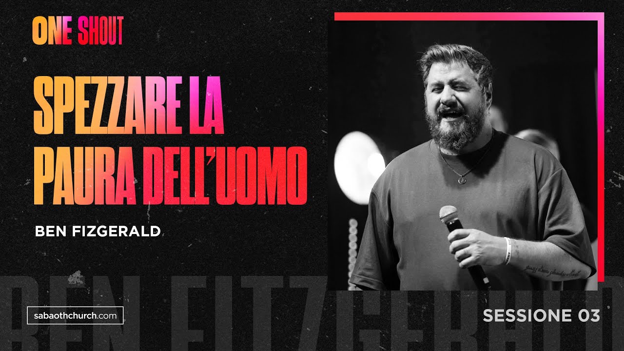 ONE22 | SESSIONE3 | SPEZZARE LA PAURA DELL'UOMO | Ben Fizgerald
