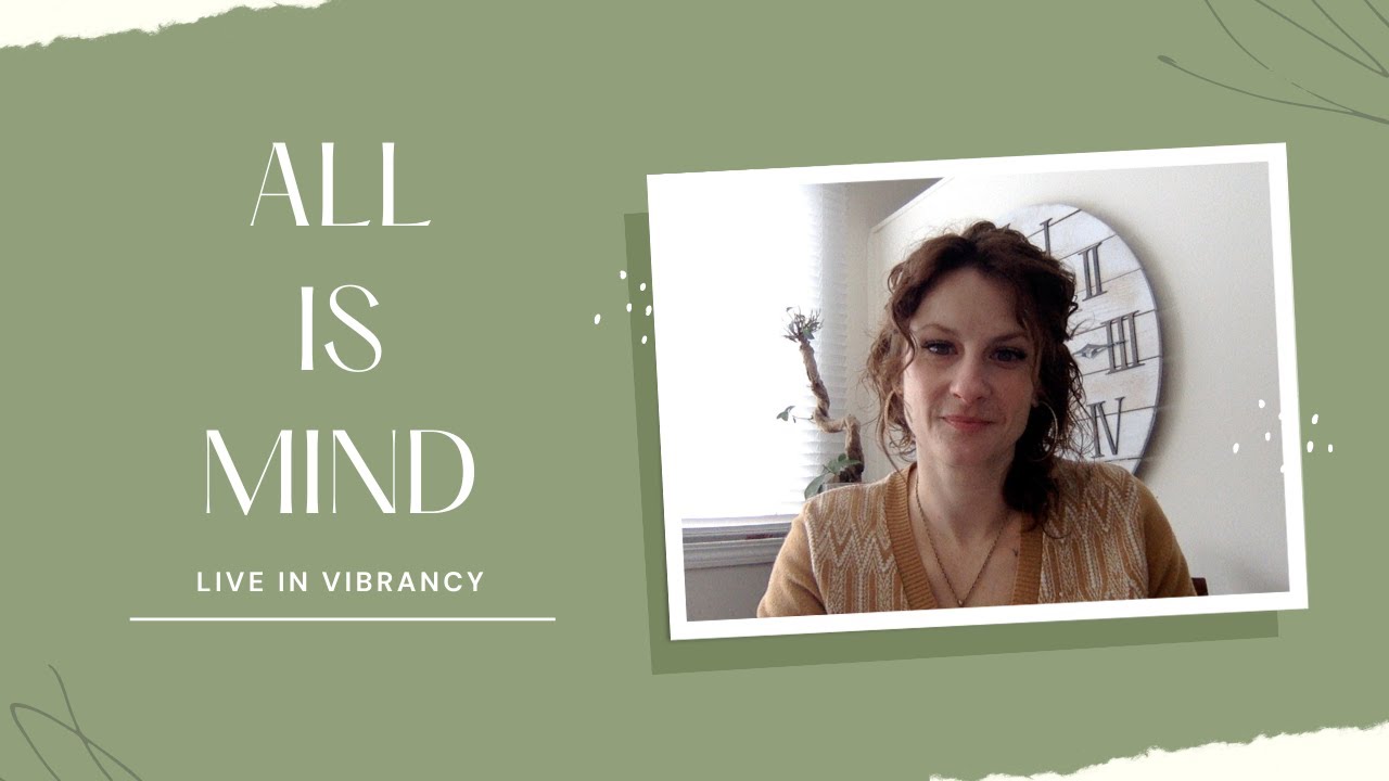 All is Mind. Manifest powerfully using embodiment