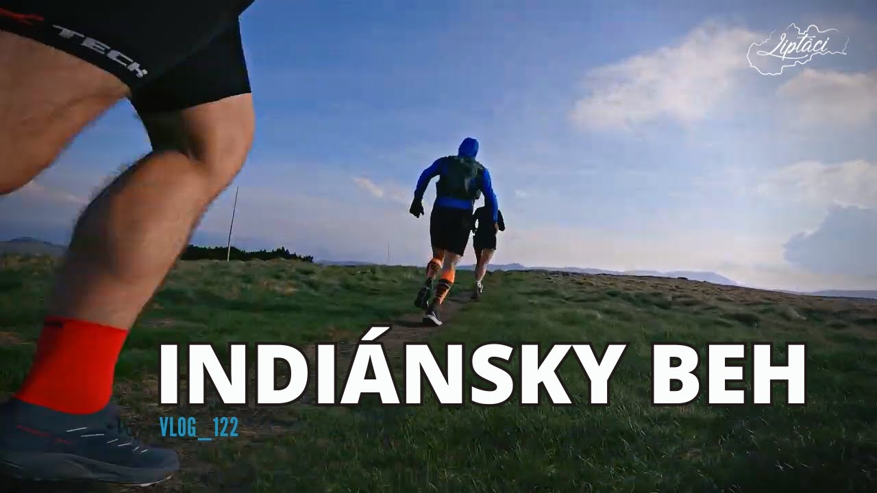 Indiánsky beh - výborný spôsob ako behať dlhšie trasy - LIPTÁCI