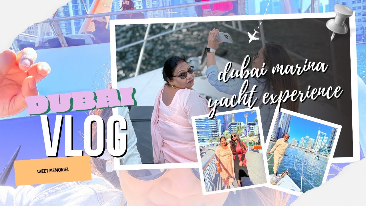 Dubai Marina Yacht Ride with Family | Late Upload Vlog