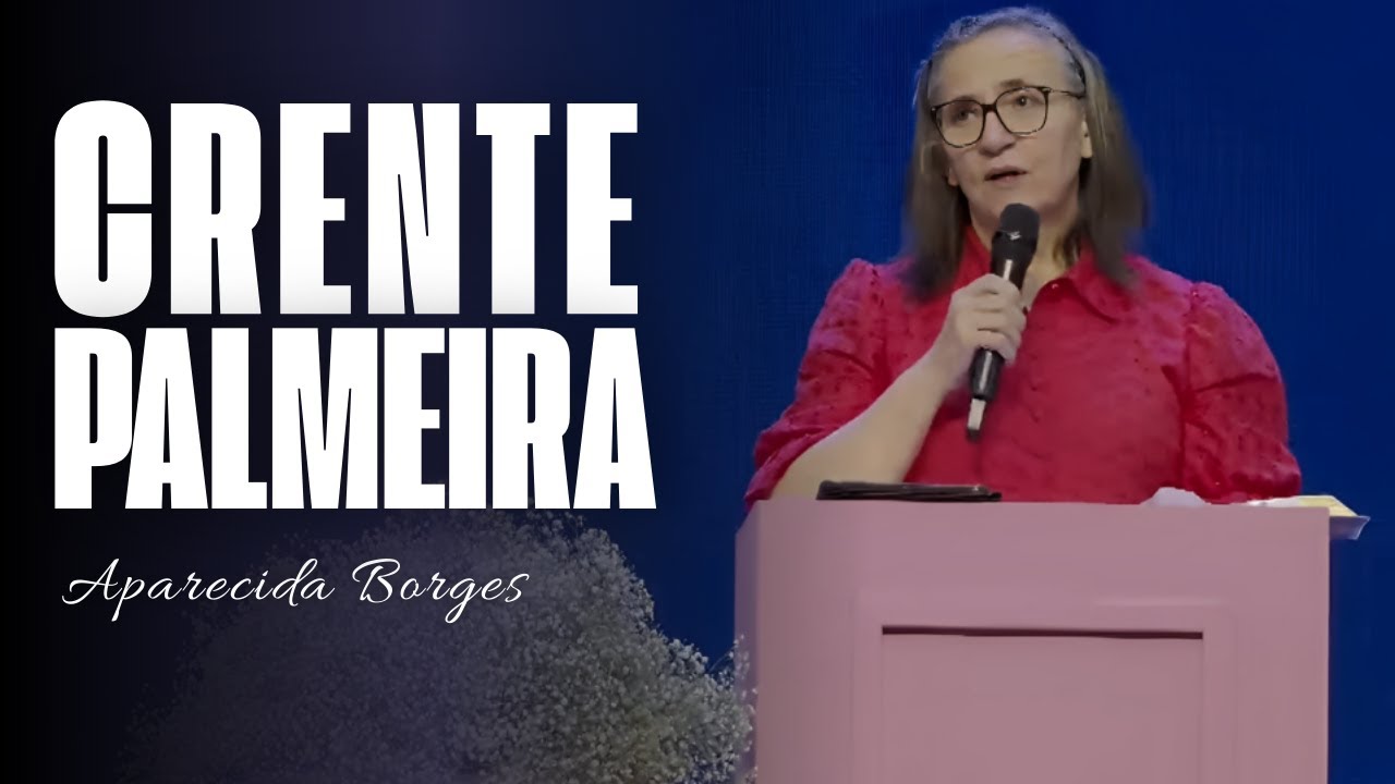 CRENTE PALMEIRA | MISSIONÁRIA APARECIDA BORGES