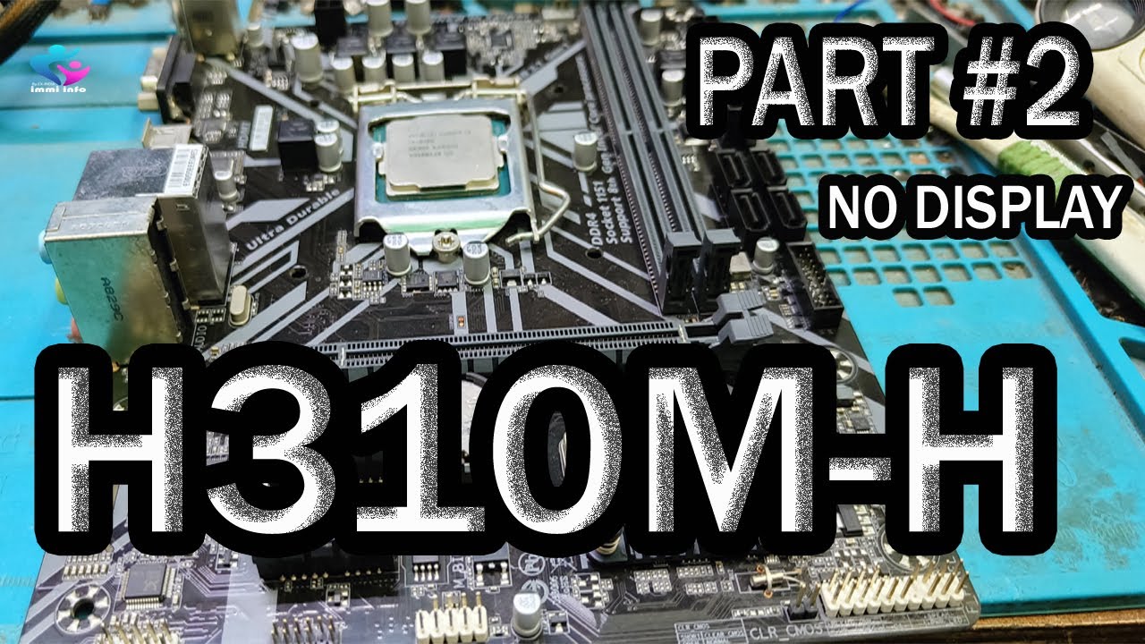 H310MH NO DISPLAY PART 2
