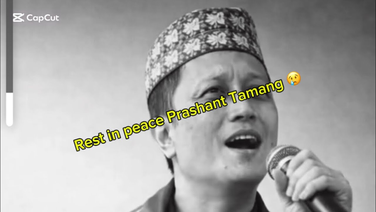 Rest in peace Prashant Tamang 