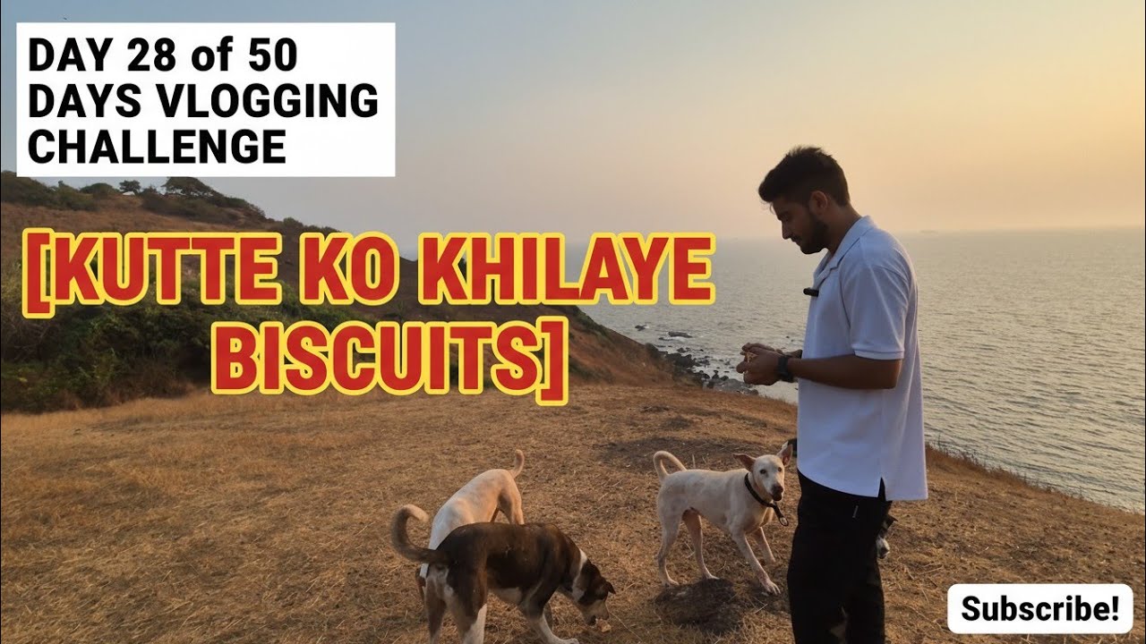 Kutte ko khilaye biscuits day 28 of 50 days vlogging challenge A D vishvkarma