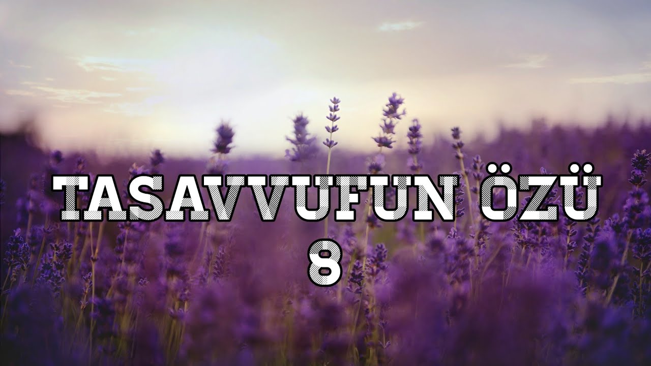 Tasavvufun Özü -8 -Ahmed Yesevî- Dinleyin Ey İnsanlar