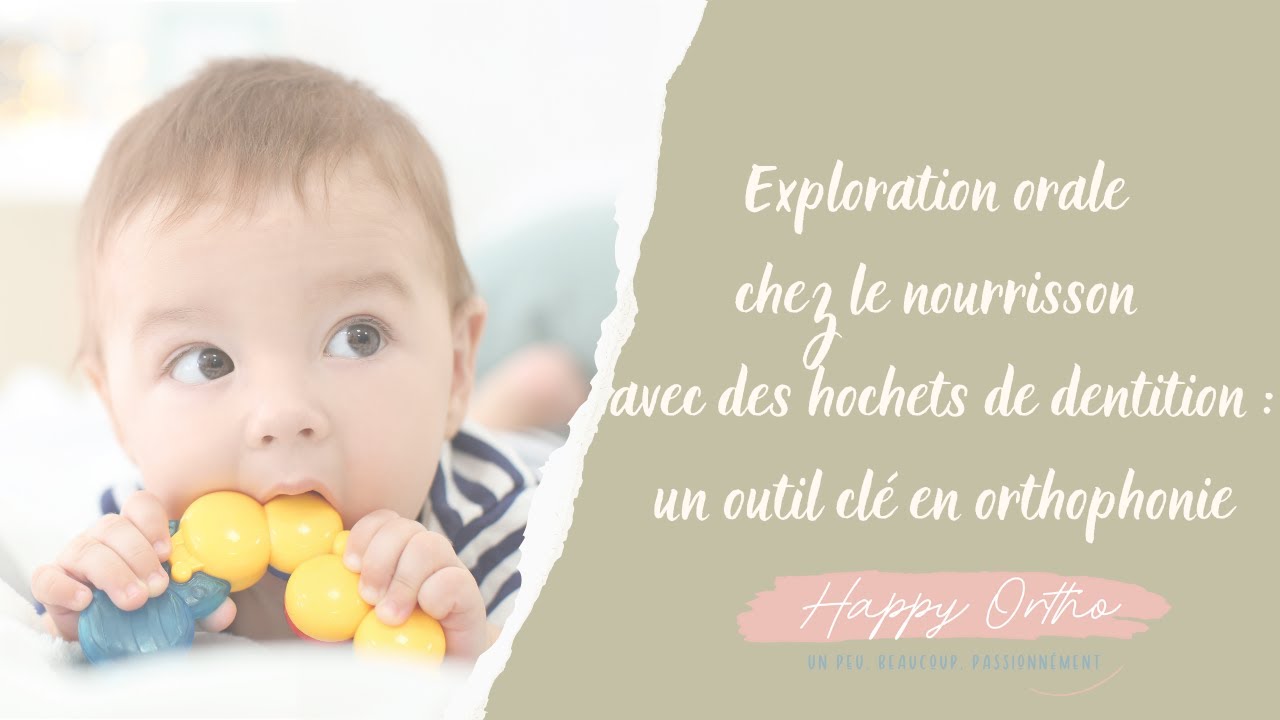 Exploration orale chez le nourrisson avec des hochets de dentition : un outil clé en orthophonie