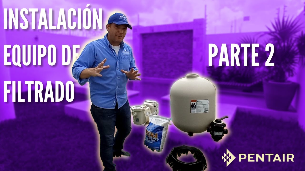 Equipo de filtrado PENTAIR para piscina| Arranque Bomba IntelliFlo y Filtro San Dollar| Parte 2