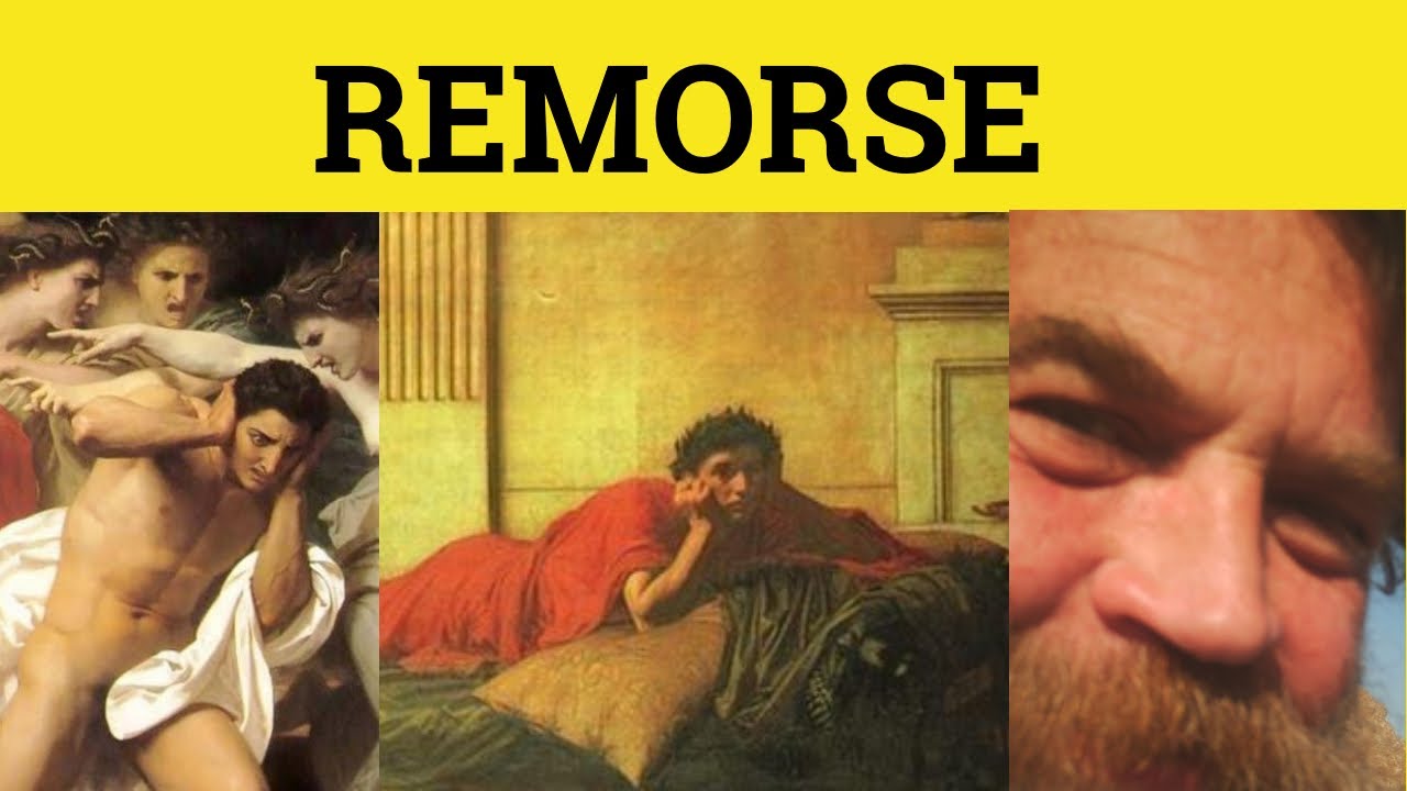 🔵 Remorse Remorseful Remorsefulness Remorseless - Remorse Meaning - Remorse Examples