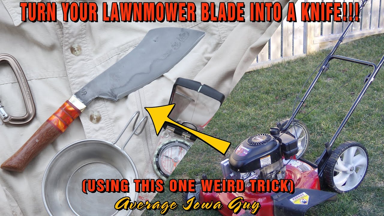 Turn Your Lawnmower Blade into a Knife