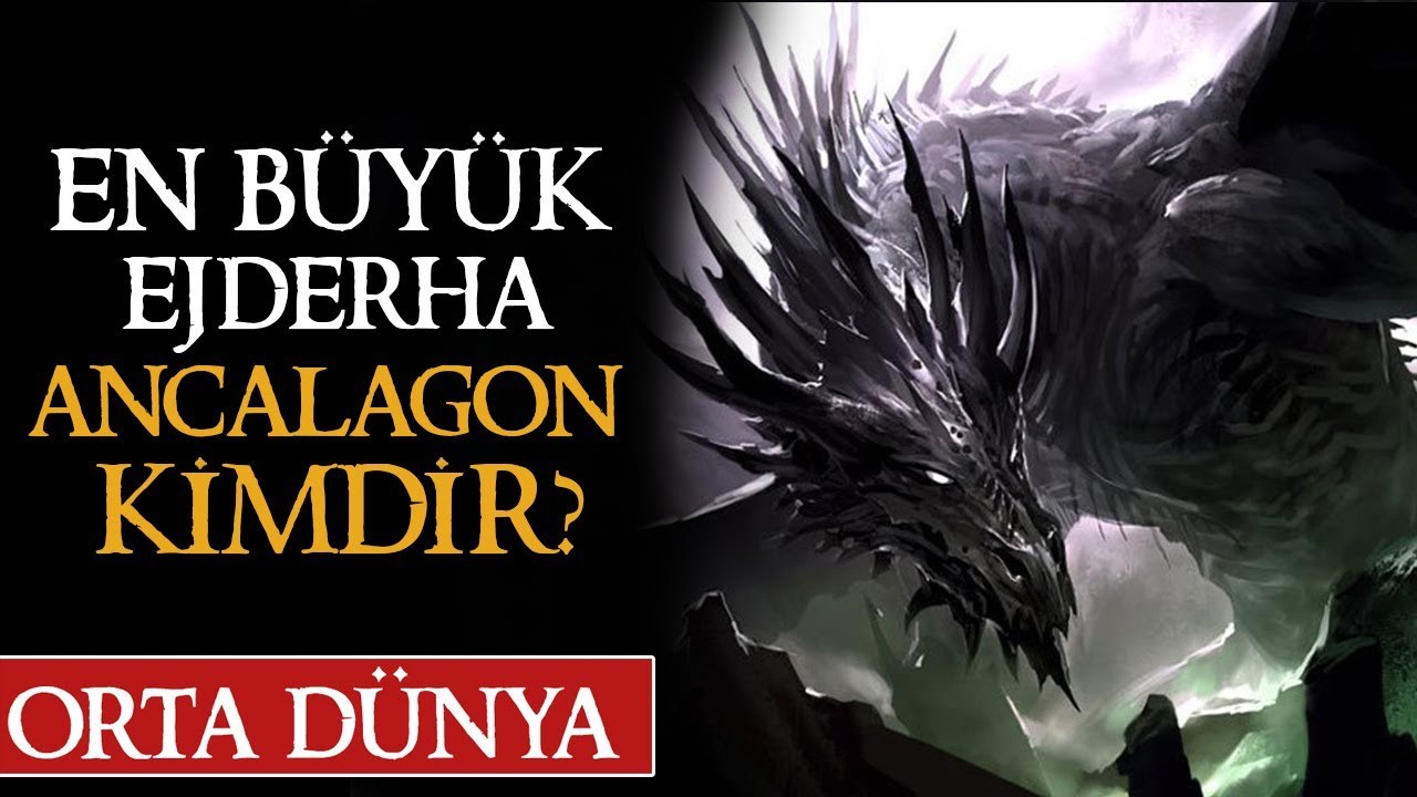 EN BÜYÜK EJDERHA ANCALAGON KİMDİR? Orta Dünya | Yüzüklerin Efendisi