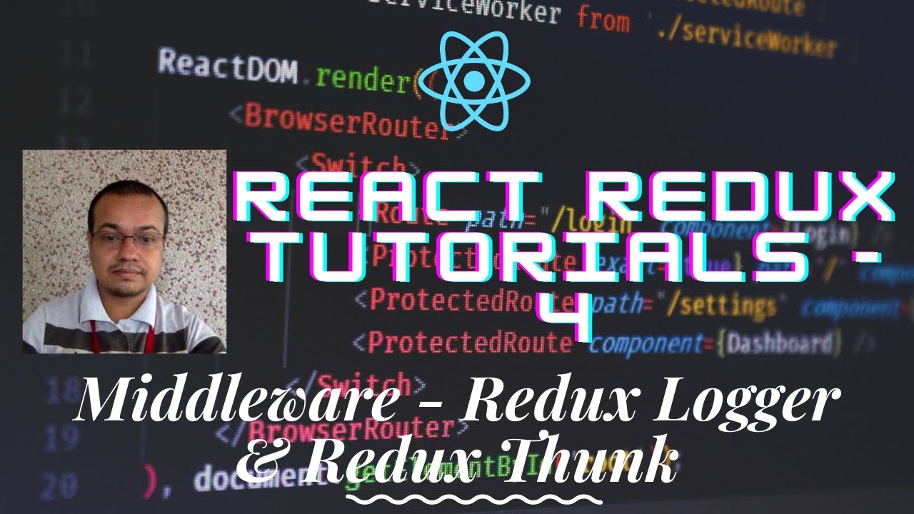 React Redux Tutorials - 4 - Middleware- Redux Logger & Redux thunk