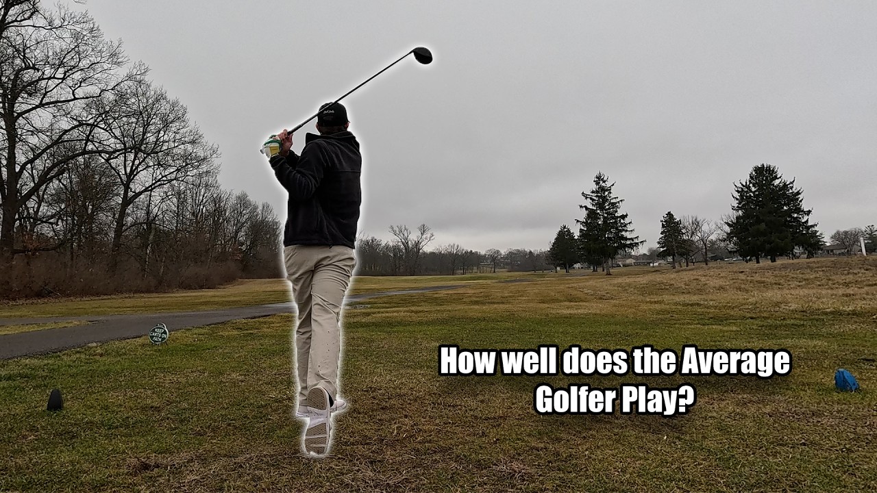 How well does the Average Golfer Play? (Every Shot)