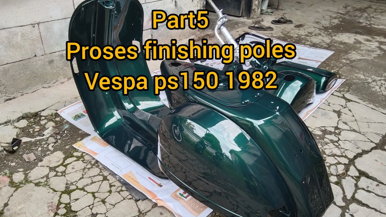 #polesvespa restorasi vespa ps 150 1982 (part5) finishing poles vespa