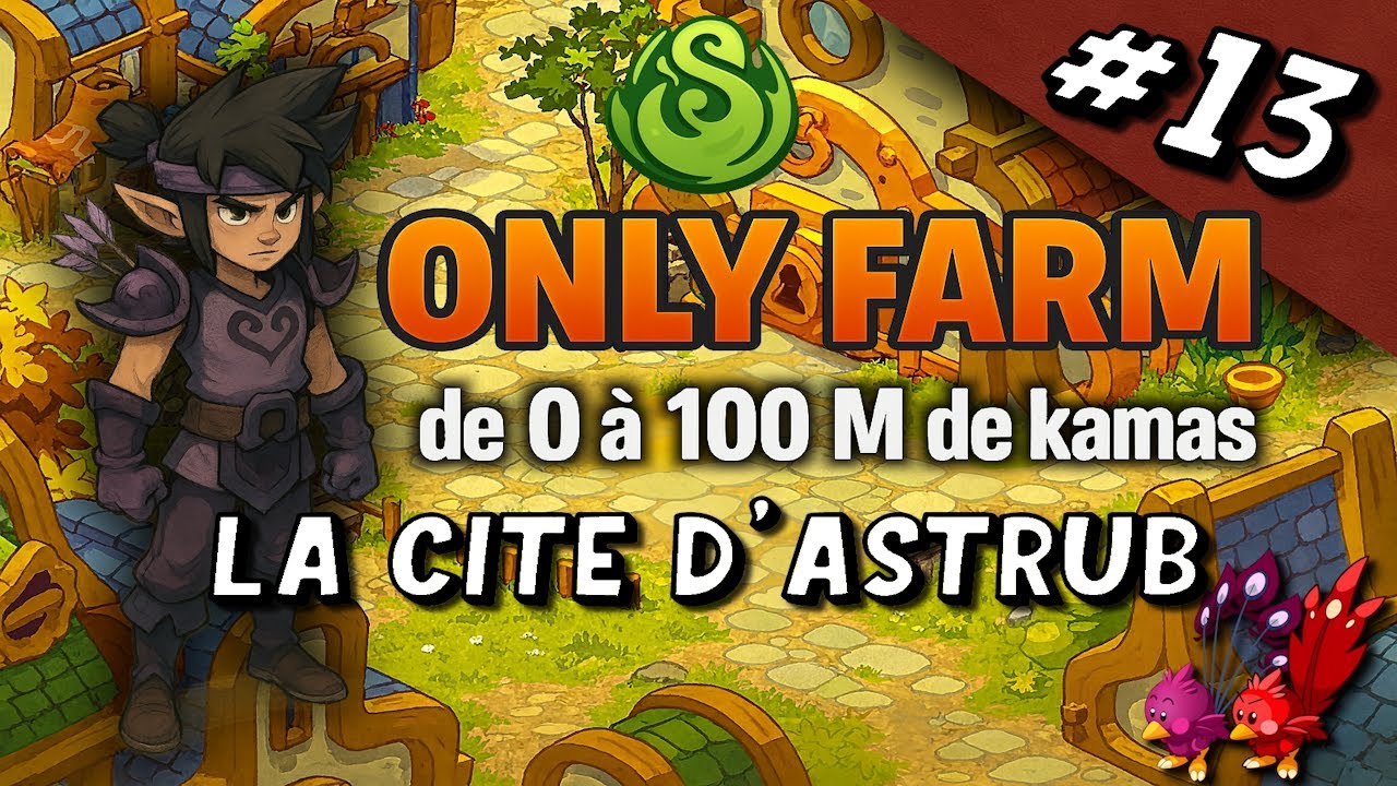 OnlyFarm de 0 à 100M de kamas #13 - La cité d'Astrub