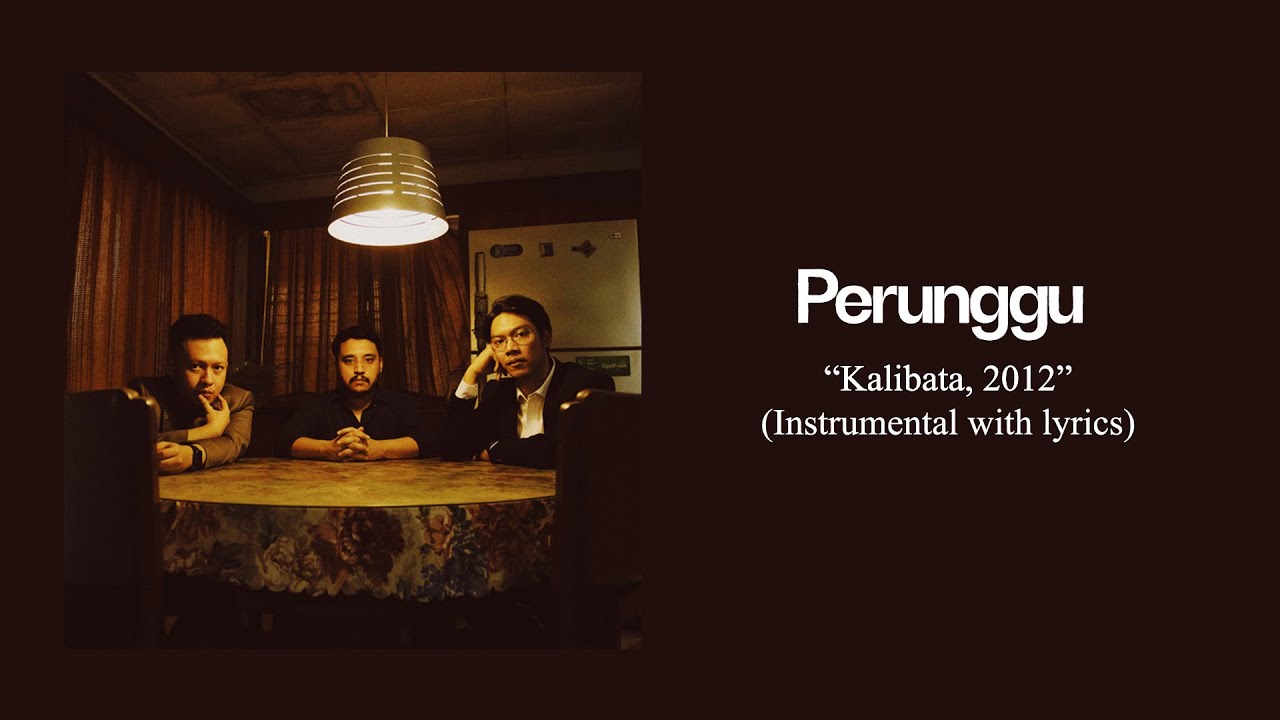 Perunggu - Kalibata, 2012 (Instrumental with lyrics)
