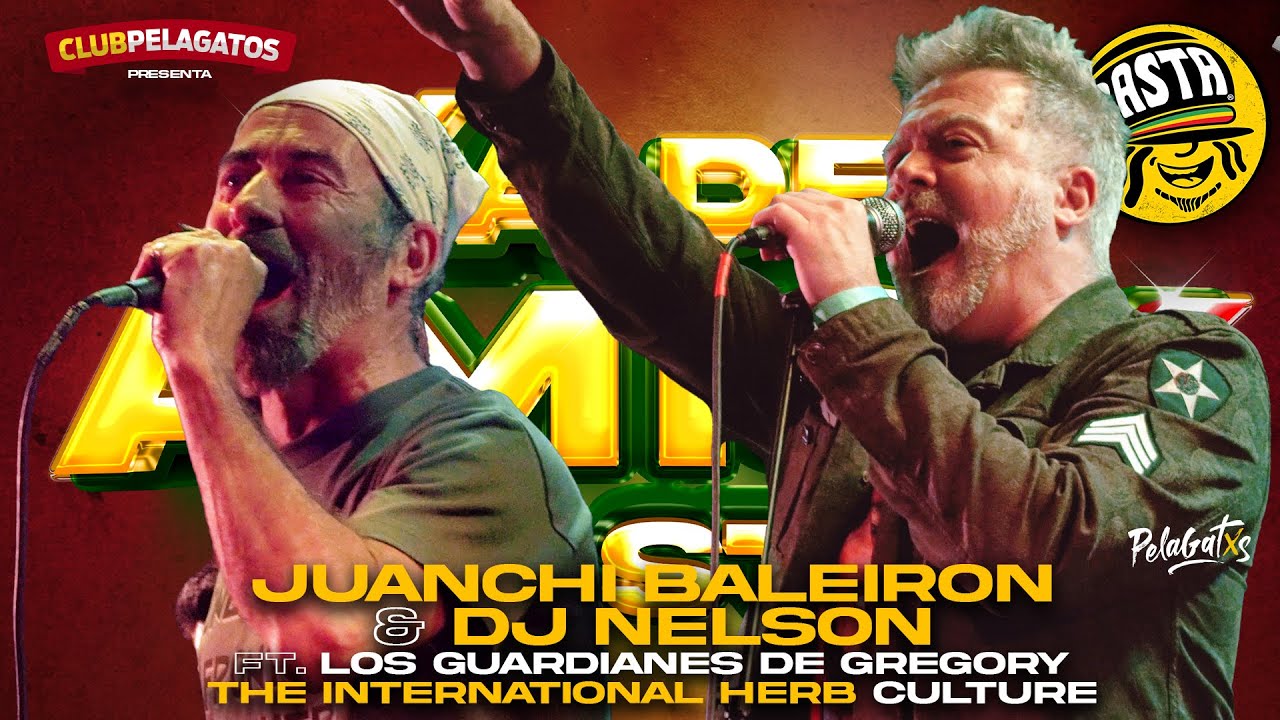 Los Pericos ft Dj Nelson - The International Herb (Culture) Día del Amigx Rasta - PelaGatos 