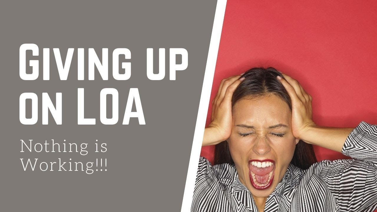 Giving Up On The Law of Attraction - Can't Make It Work