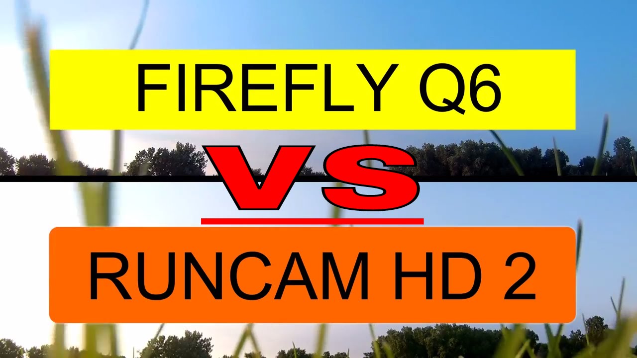 Firefly Q6 Vs Runcam 2 - By TroysTube