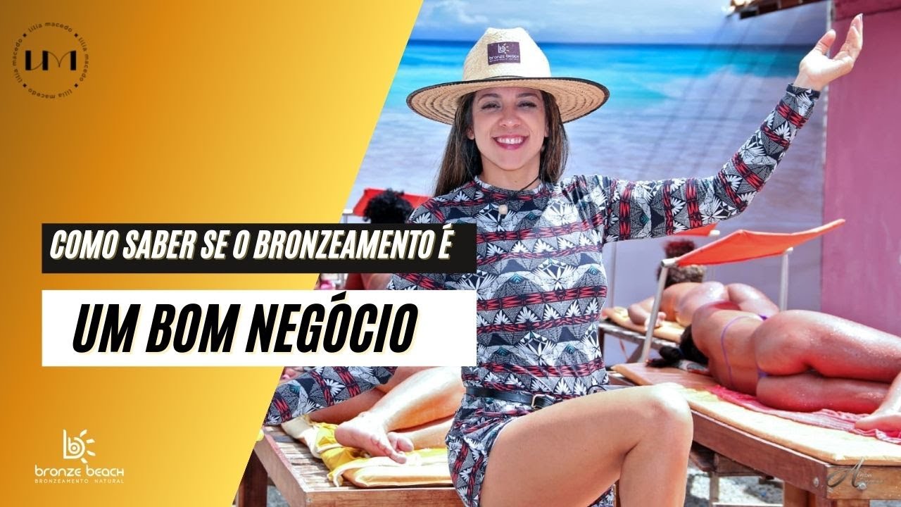 BRONZEAMENTO É UM BOM NEGÓCIO