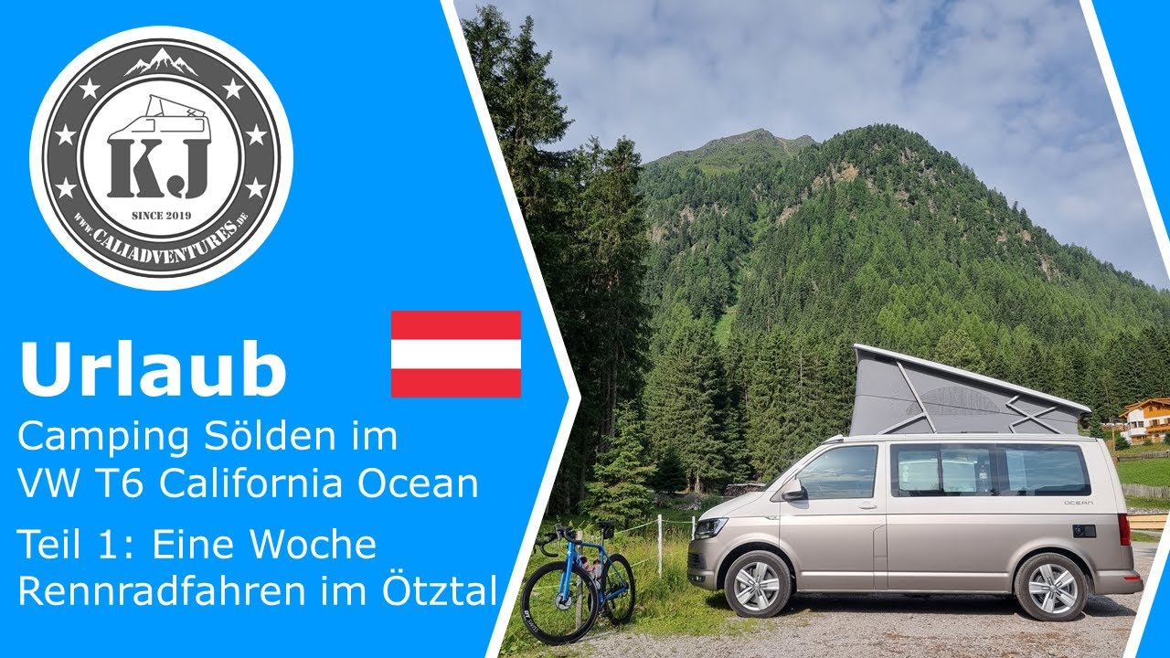 Urlaub Camping Sölden im VW T6 California Ocean - Teil 1: Eine Woche Rennradfahren im Ötztal