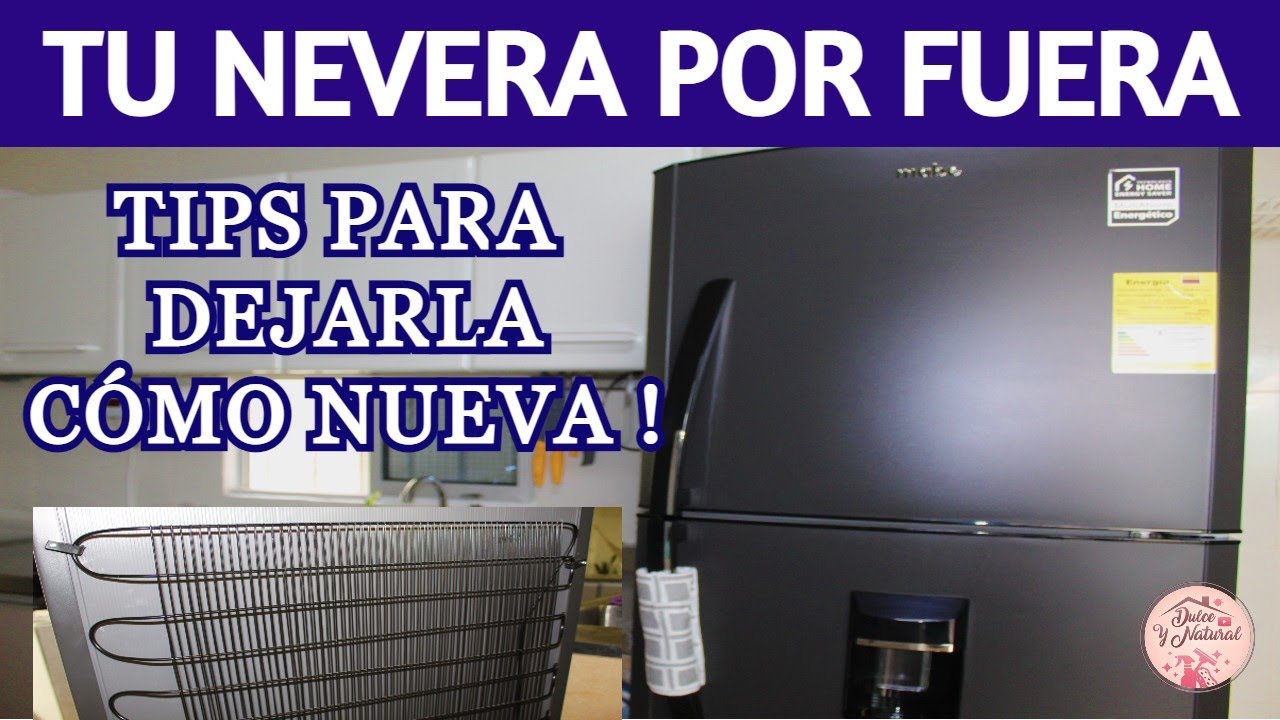 ⛔ cómo está TU NEVERA POR FUERA, la parte de arriba, la parte de atrás ? / Dulce y Natural.
