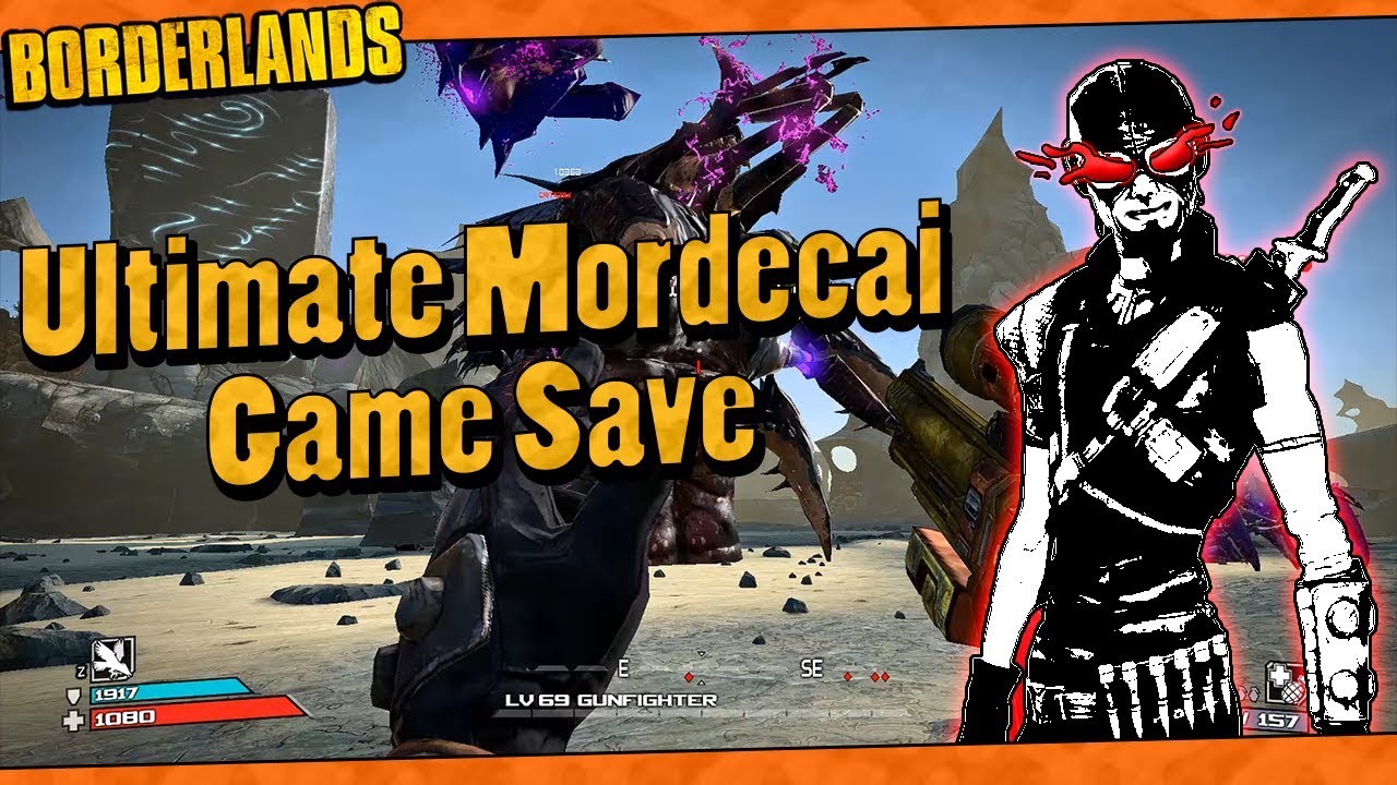 Borderlands | My Lvl 69 Ultimate Mordecai Game Save