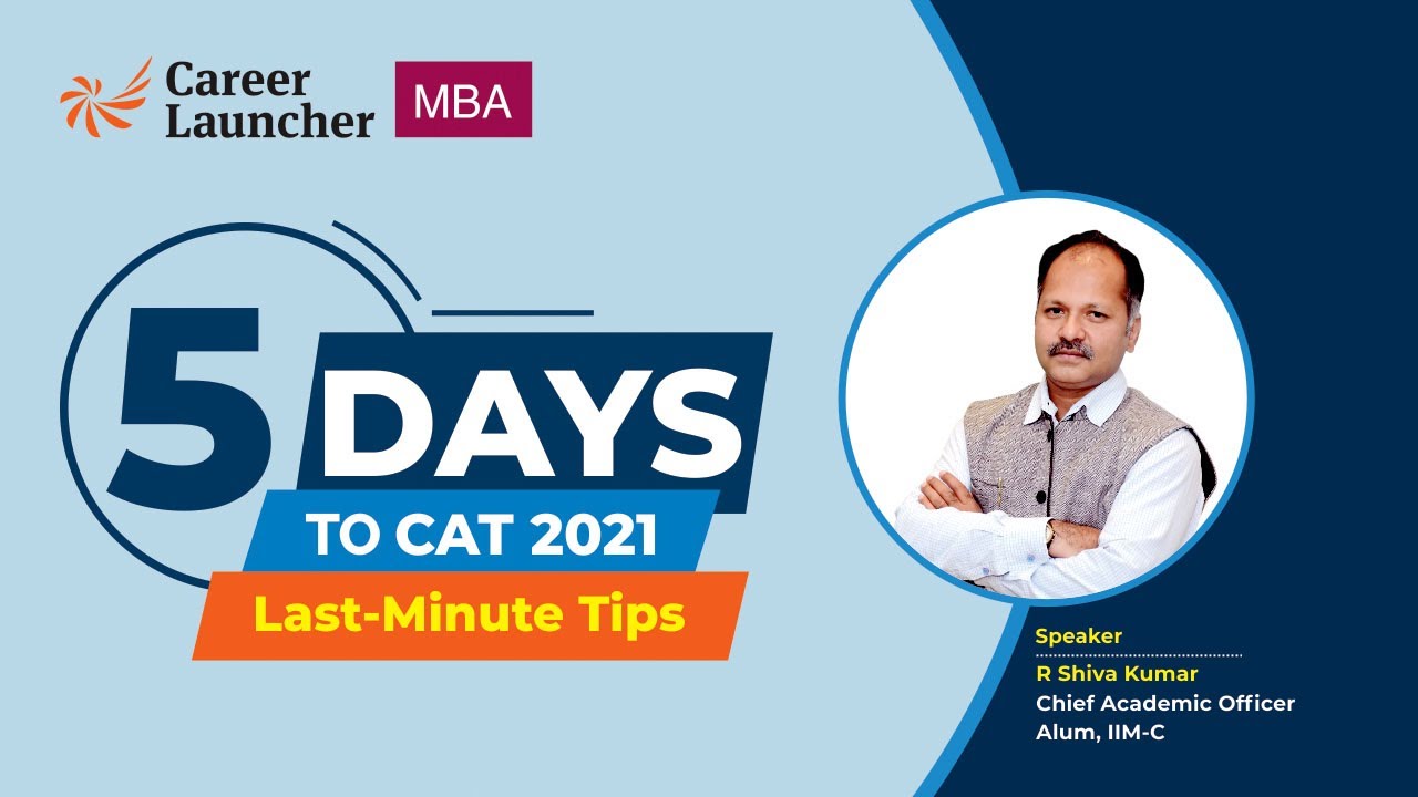 5 Days To CAT 2021 | Last - Minute Tips | Career Launcher