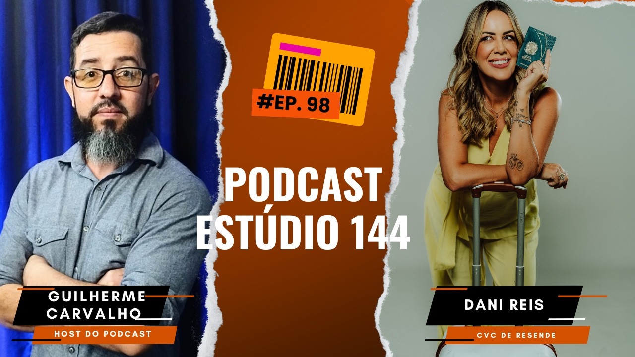 Estúdio 144 - #Ep. 98 - Dani Reis - CVC de Resende