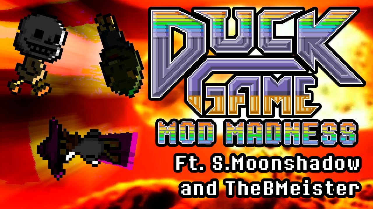 MOD MADNESS!! | Duck Game #2 Ft. S.Moonshadow and TheBMeister