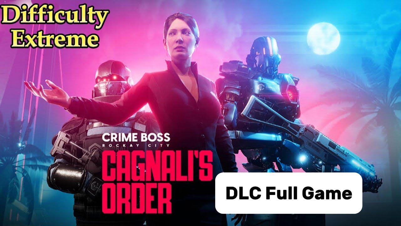 Crime Boss: Rockay City DLC - CAGNALI'S ORDER Full Gameplay ( Extreme )