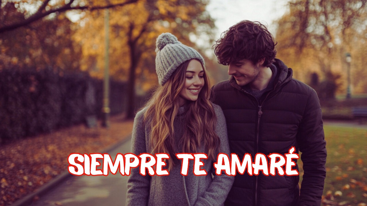 💖 Siempre Te Amaré 💕 Balada Romántica de Amor Incondicional y Promesa Eterna | Canción 2026 🎶