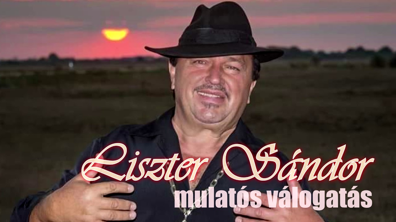 Liszter Sándor - nagy mulatós válogatás