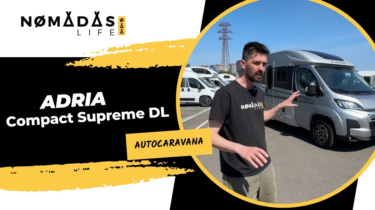 Adria Compact Supreme DL 🚐💨 La autocaravana compacta que te va a enamorar - Nomadas Life