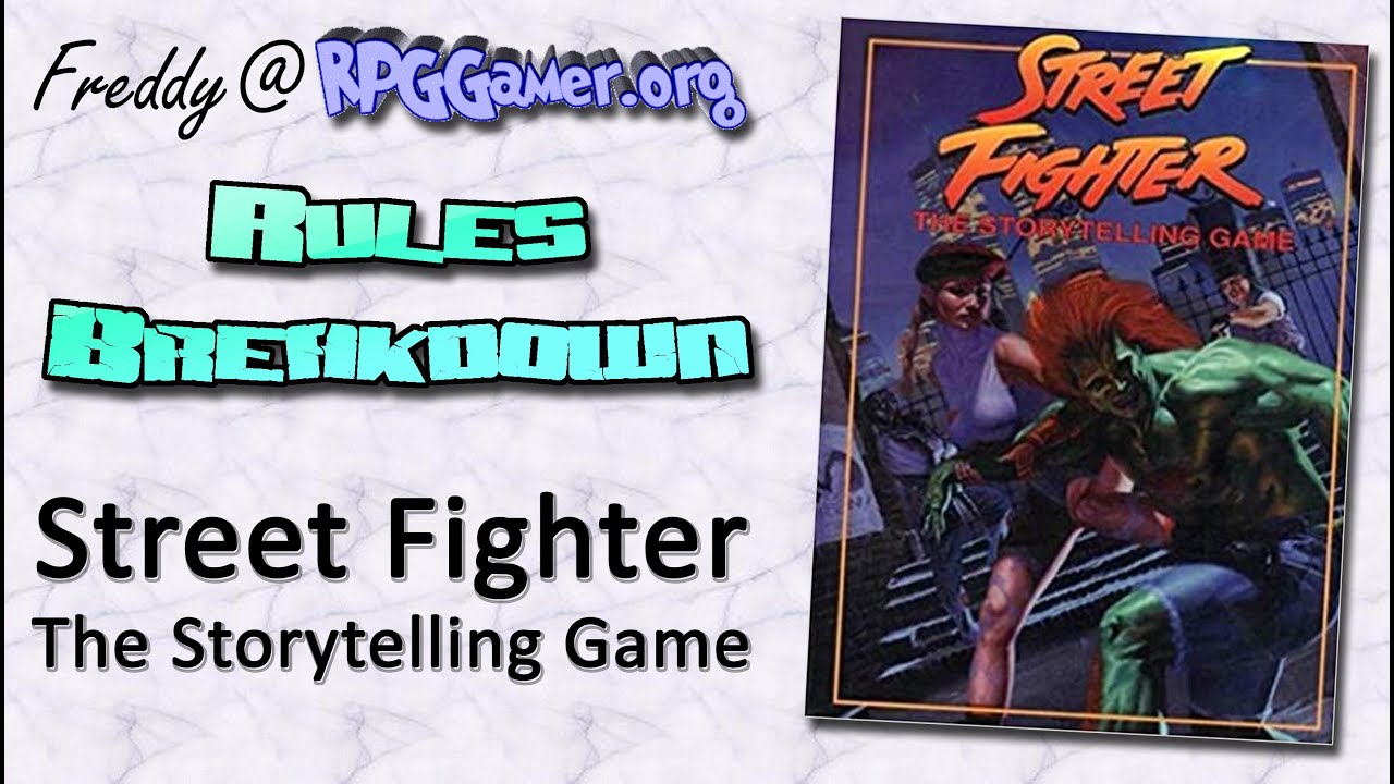 Rules Breakdown: Street Fighter: The Storytelling Game