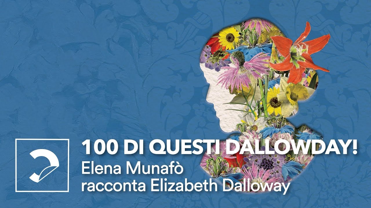 Elena Munafò racconta Elizabeth Dalloway | 100 di questi Dallowday!