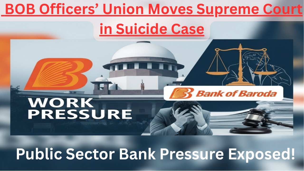 Bank of Baroda Manager Suicide Case  | BOB Officers&rsquo; Union Moves Supreme Court