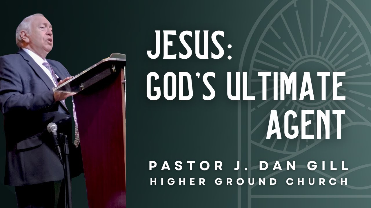 Jesus is not God - He is God’s Ultimate Agent - J. Dan Gill