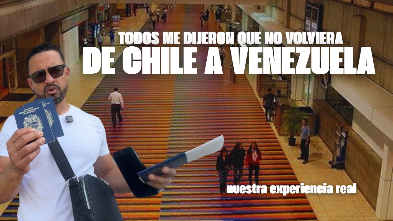 Así es viajar de Chile a Venezuela en 2025 | Nuestra experiencia real