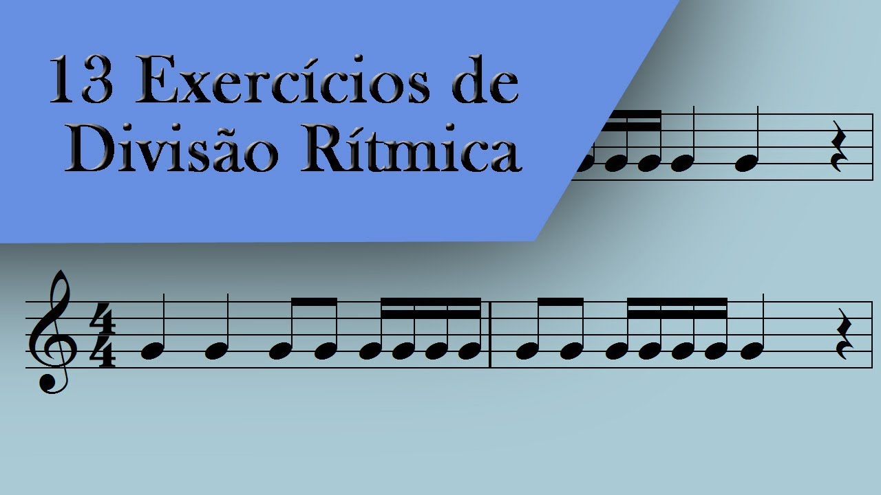 13 Exercícios de Divisão Rítmica
